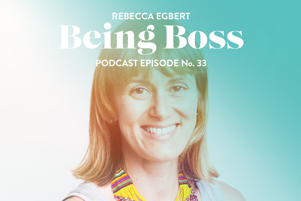 Self Care for Working Mothers with Rebecca Egbert Being Boss