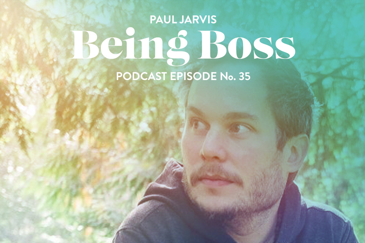 Paul Jarvis Being Boss