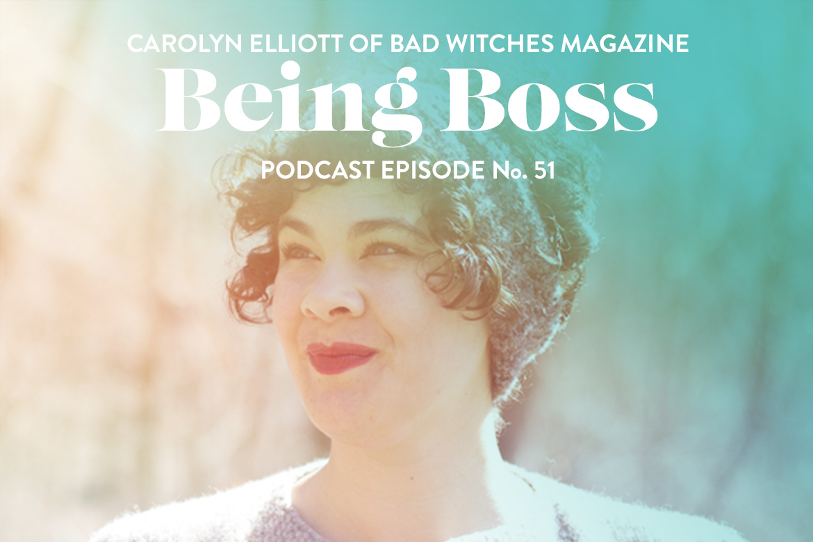 Carolyn Elliott Being Boss Podcast