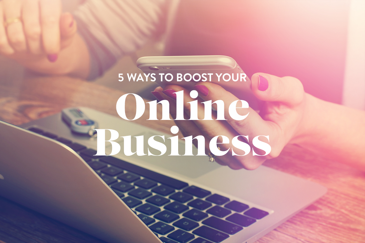 5 ways to boost your online business