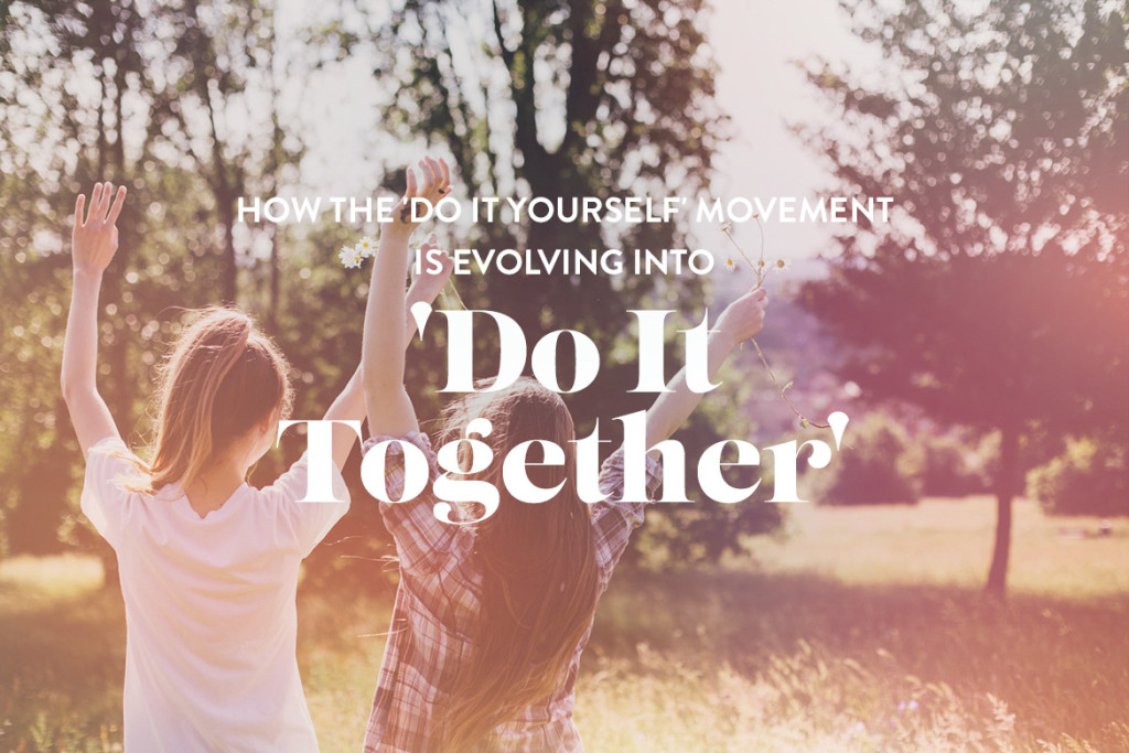 How DIY is becoming 'Do it together' | Being Boss