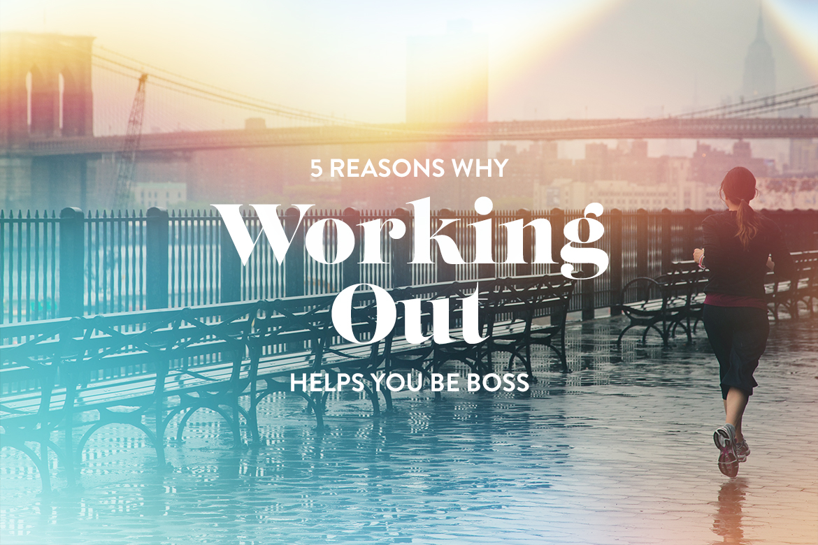 Why working out helps you be boss