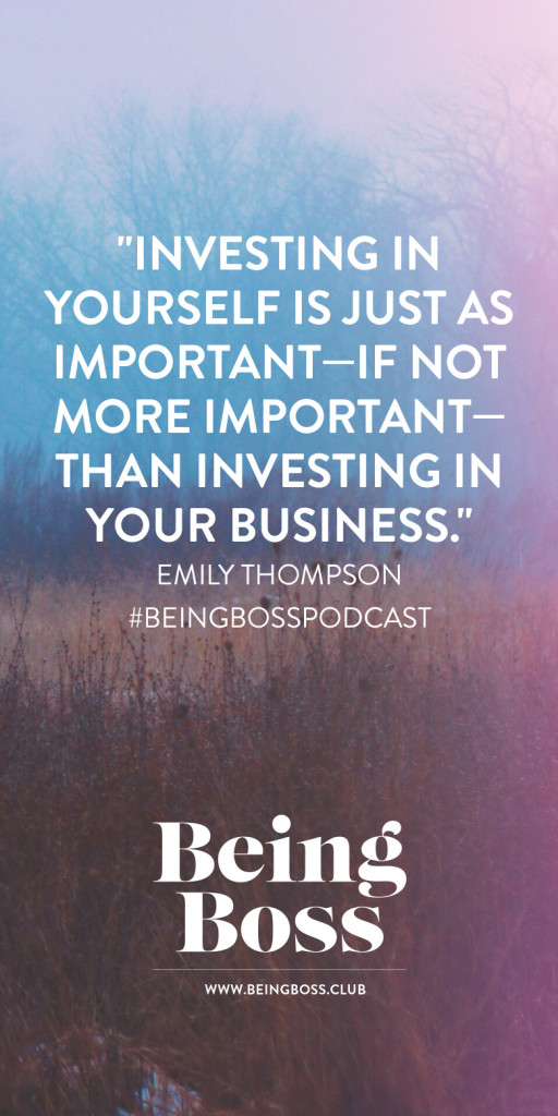 Self care is an investment | Emily Thompson on Being Boss Podcast