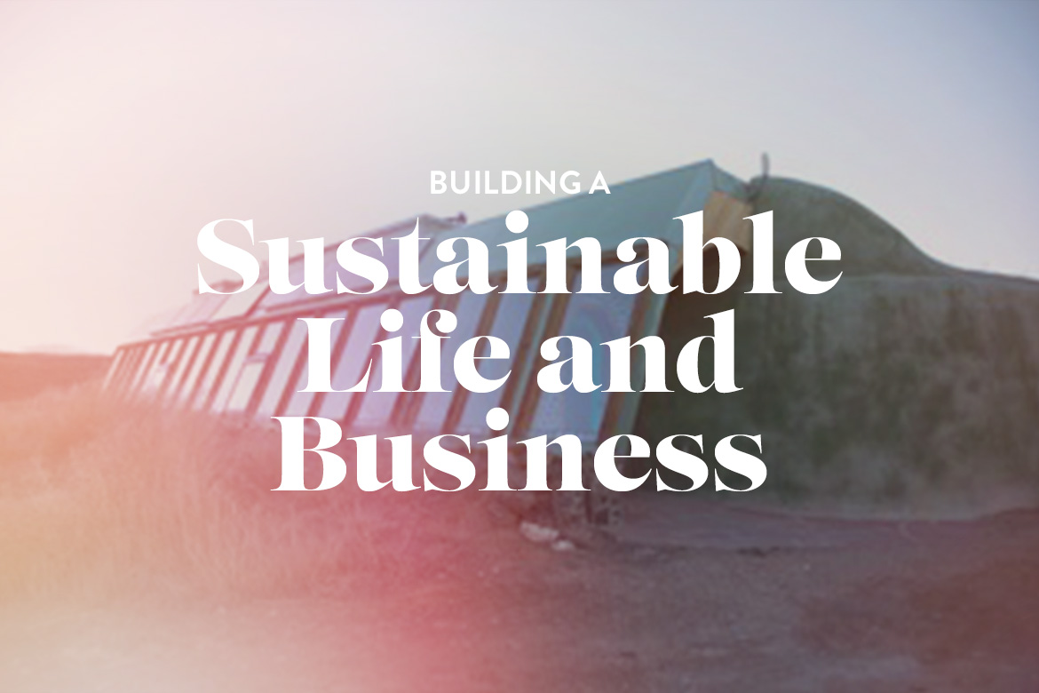 Building a Sustainable Life & Business