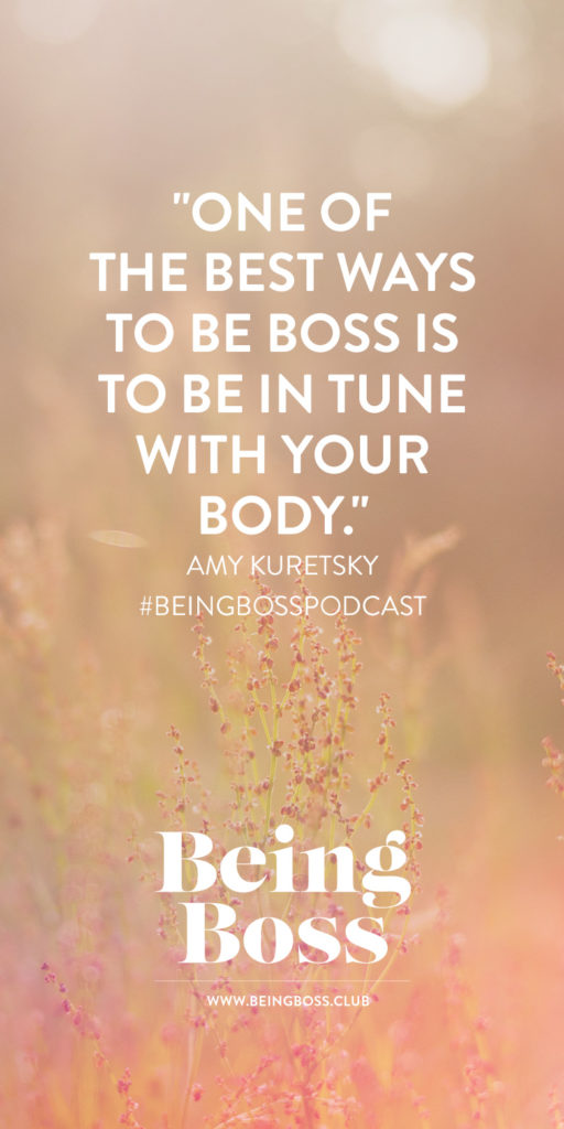 Being Boss is being in tune with your body