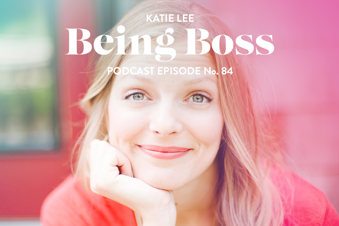 Katie Lee on Being Boss Podcast