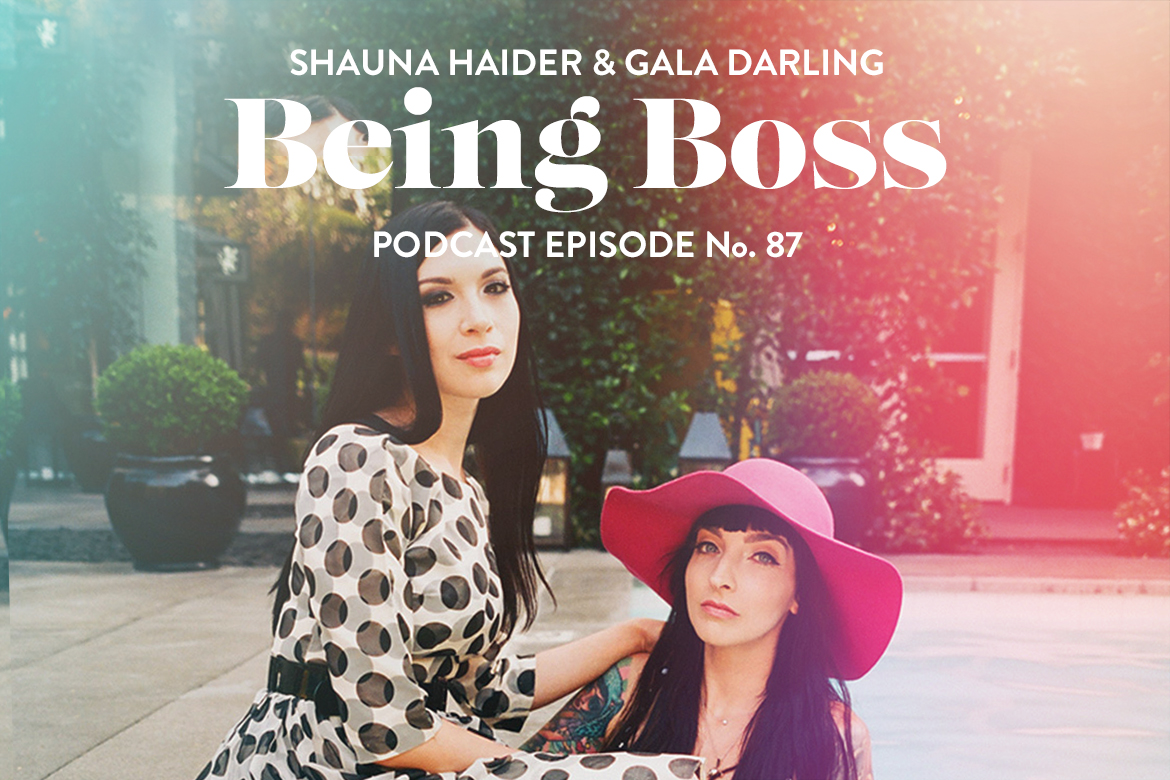Shauna Haider & Gala Darling on Being Boss