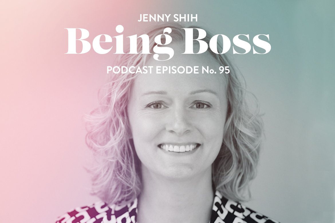 Jenny Shih on Being Boss