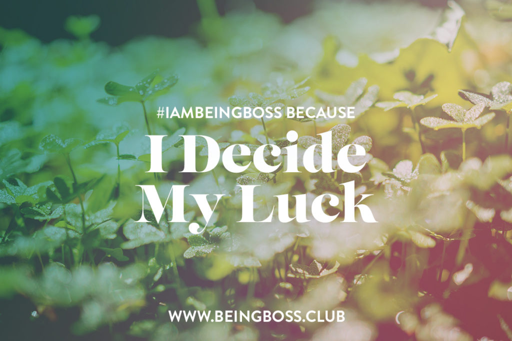 I decide my own luck