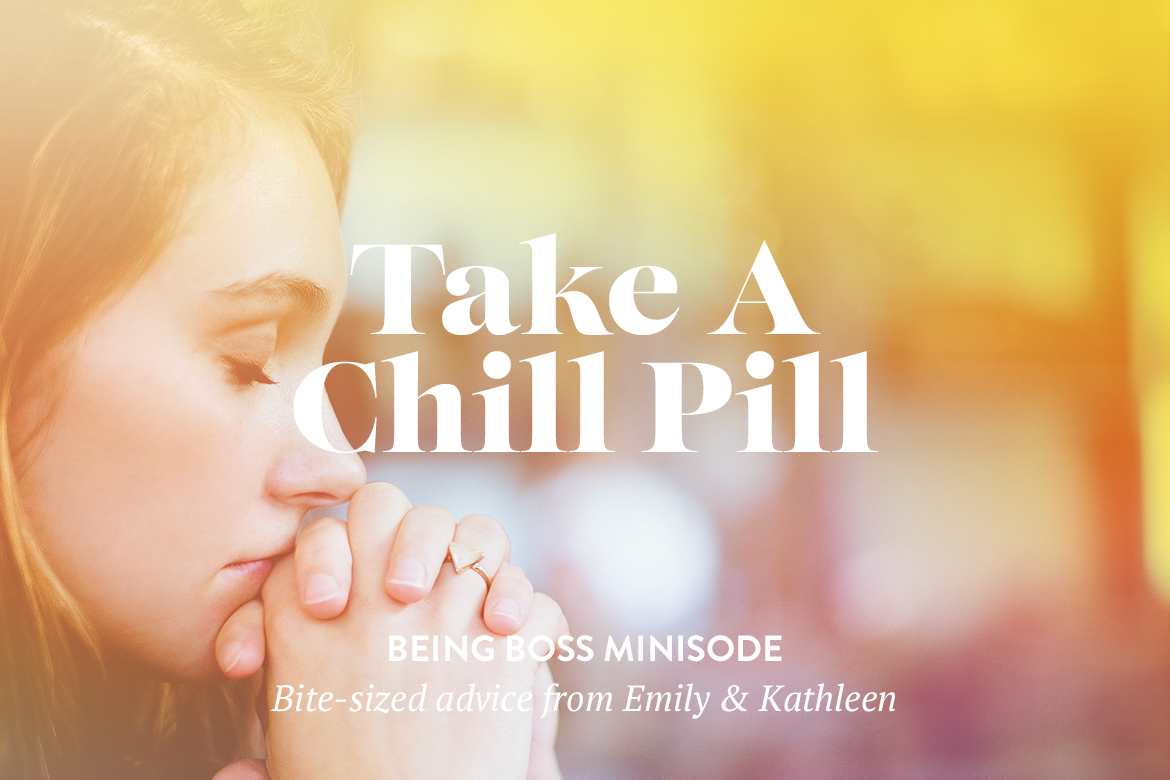 How to take a chill pill as a creative entrepreneur