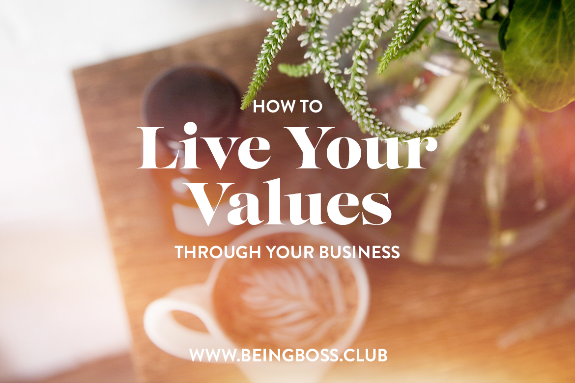 Live your values through your business