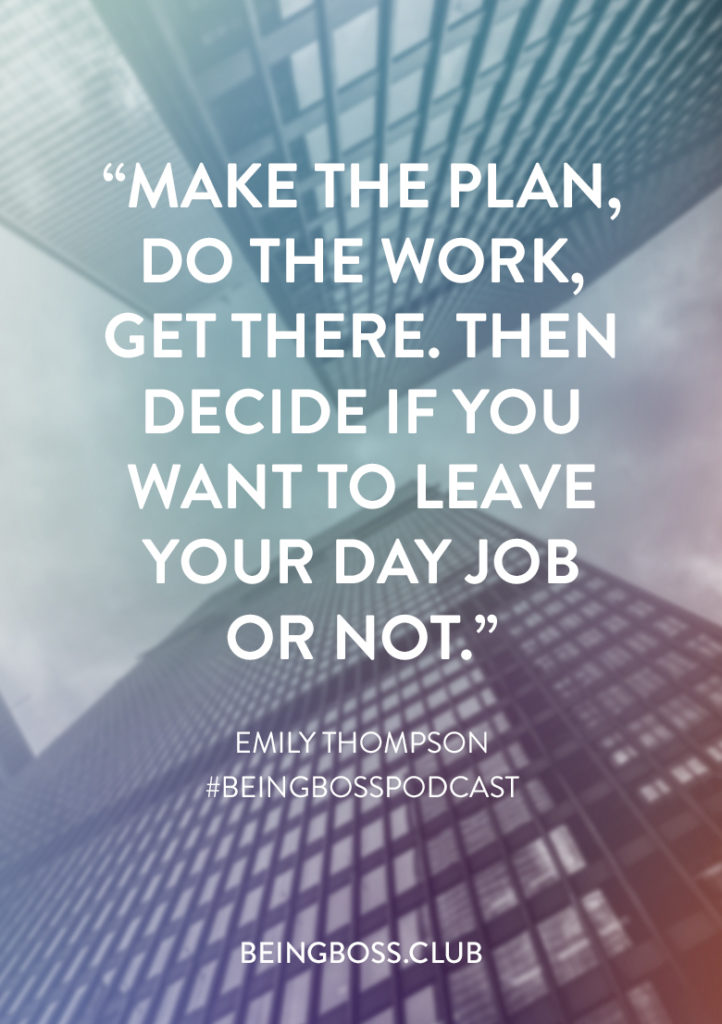 Make a plan to leave your day job