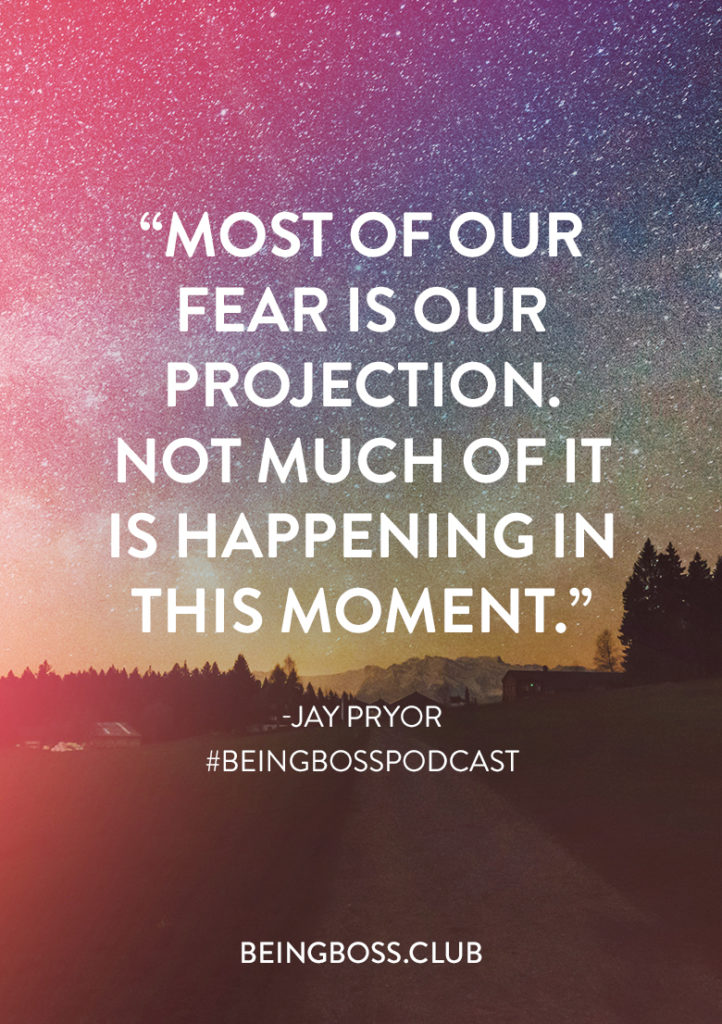 Fear is projection