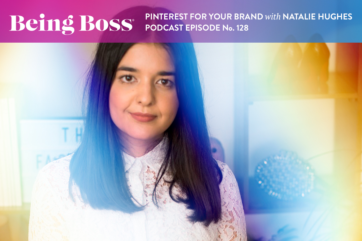 Natalie Hughes Pinterest for Business on Being Boss Podcast