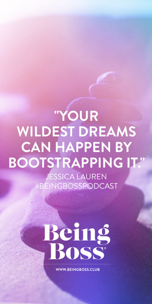 Your dreams can happen by bootstrapping it