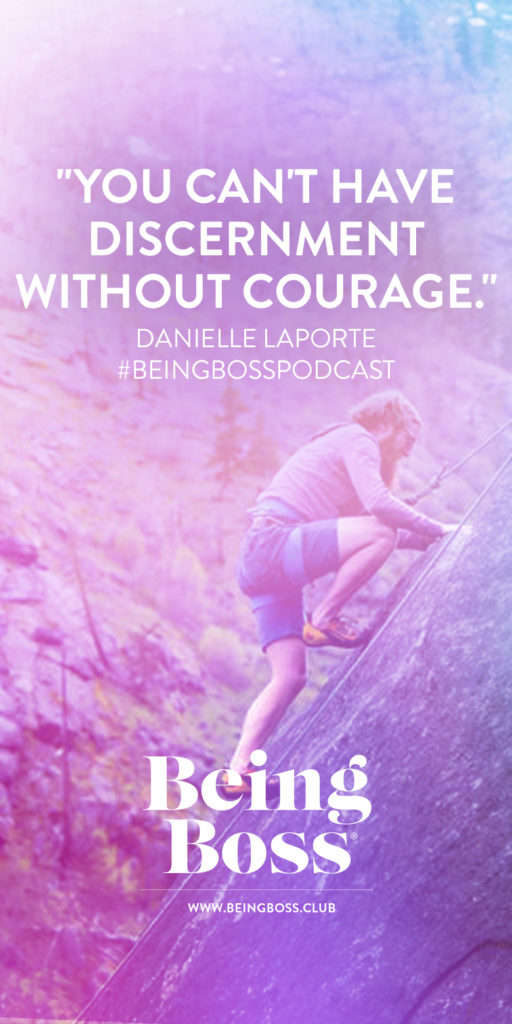 Courage with Danielle LaPorte on Being Boss Podcast