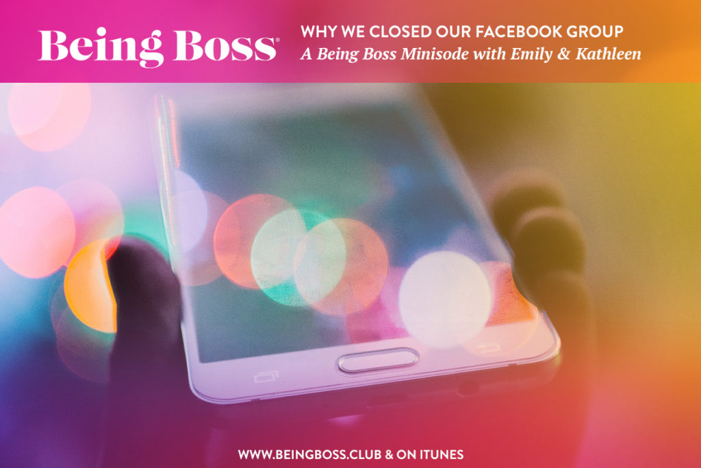 Why we closed the Being Boss Facebook group