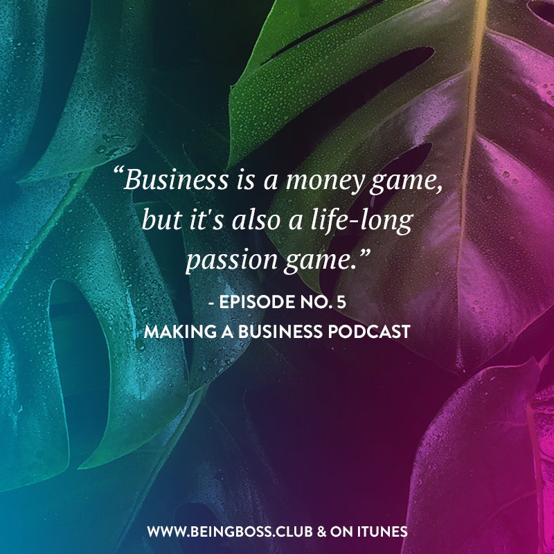 Business is a money + passion game