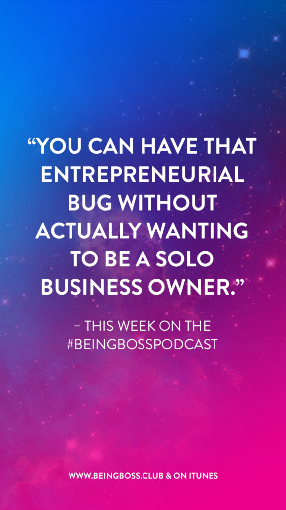 You can have that entrepreneurial bug without being a solo business owner