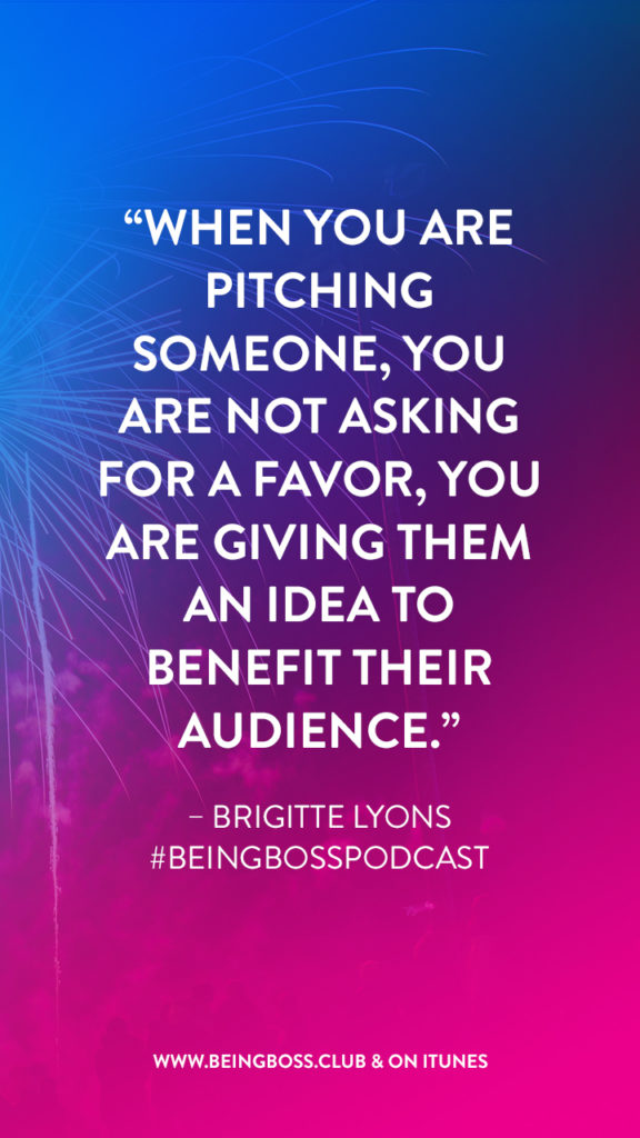 How to pitch yourself with Brigitte Lyons on Being Boss Podcast