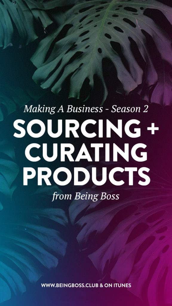 Sourcing + Curating Products